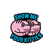 Show Me Your Kitties Pin Default Title