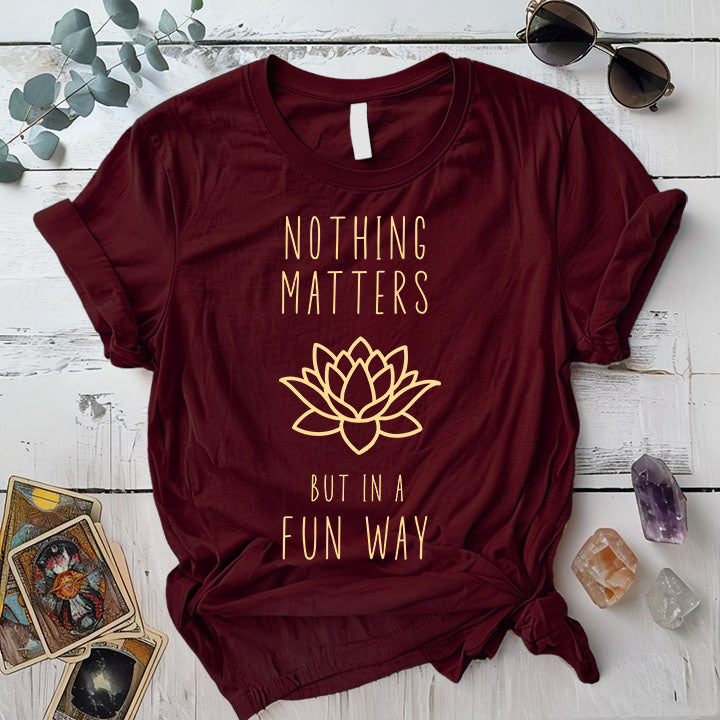 Nothing Matters T Shirt Maroon Mockup